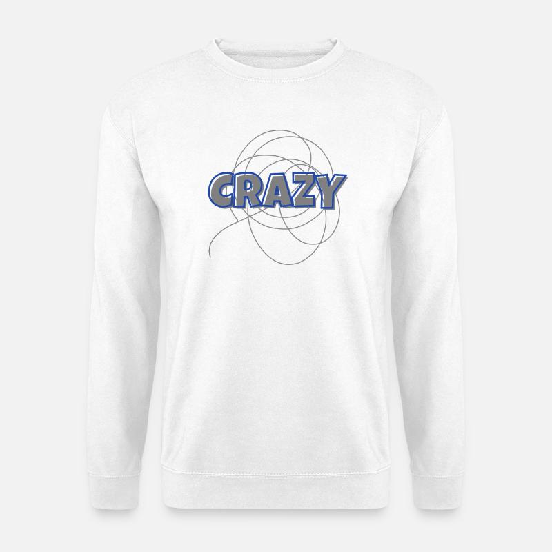 Crazy - Unisex Pullover - Weiß