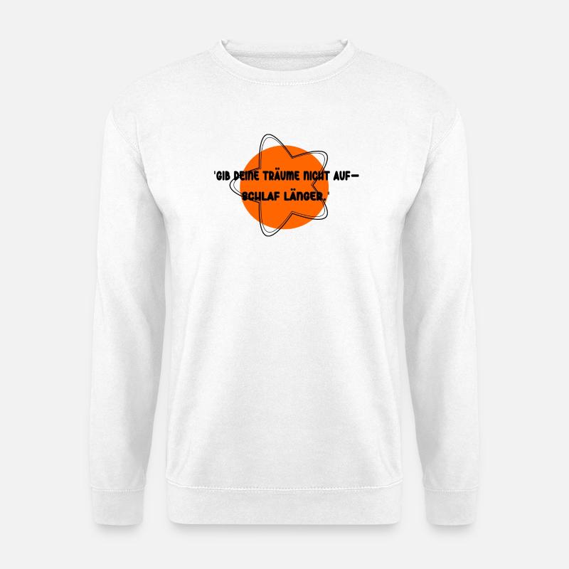 Schlaf länger, Träume frei - Unisex Pullover - Weiß