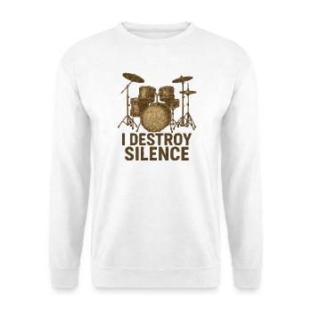 I Destroy Silence – Gift for Drummers - Unisex Sweatshirt - white - Front