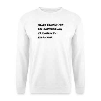 Motivierender Spruch  - Unisex Pullover - Weiß - Vorne