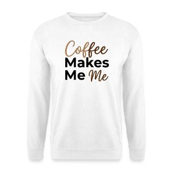 Le café fait de moi moi - Dit amoureux du café - Sweat-shirt Unisexe - blanc - Devant
