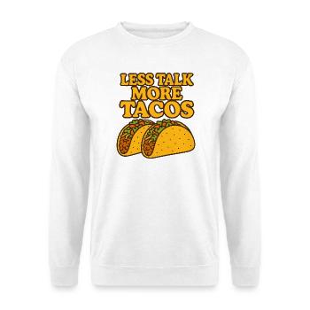 Weniger reden, mehr Tacos - Unisex Pullover - Weiß - Vorne