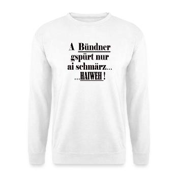 Les Grisons ne connaissent que ai schmärz Haiweh - Sweat-shirt Unisexe - blanc - Devant