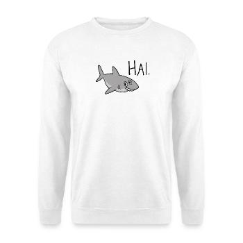 Hai. – Witziges Wortspiel aus Hi, Hallo & Hai - Unisex Pullover - Weiß - Vorne
