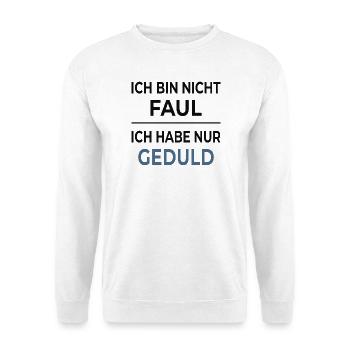 Not lazy, just patient - Unisex Sweatshirt - white - Front