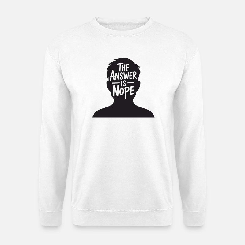 Die Antwort lautet: Nein - Unisex Pullover - Weiß