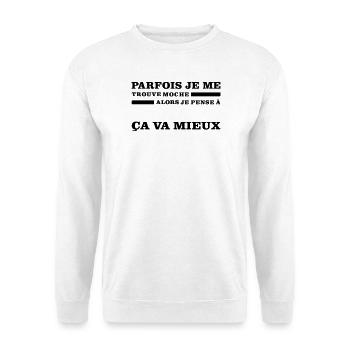 Parfois Je Me Trouve MOCHE - Sweat-shirt Unisexe - blanc - Devant