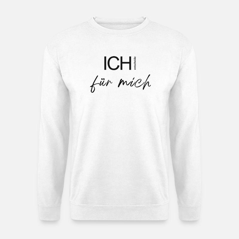 ICH entscheide für mich. - Unisex Pullover - Weiß