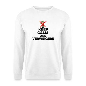 KEEP CALM AND VERWEIGERN! MUSTERUNG WEHRPFLICHT s - Unisex Pullover - Weiß - Vorne
