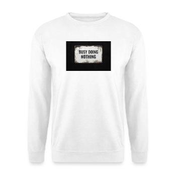 Occupé à ne rien faire – Conception industrielle de fautes de frappe - Sweat-shirt Unisexe - blanc - Devant