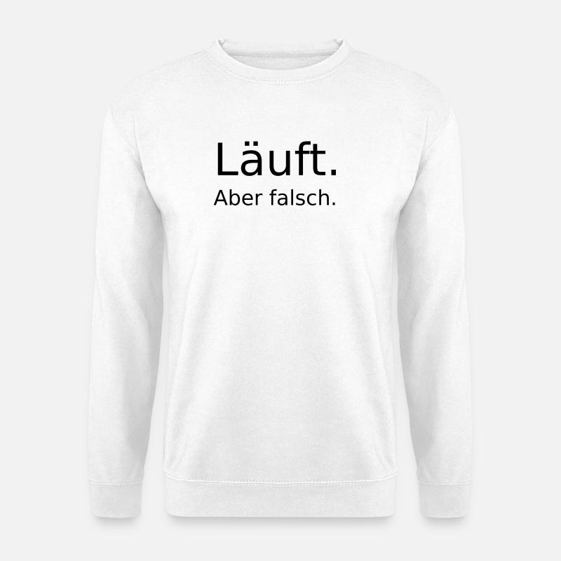 Laeuft ... aber falsch  - Unisex Pullover - Weiß