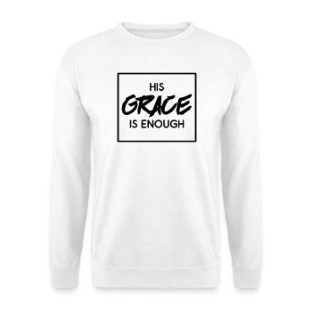 Seine Gnade genügt – His Grace Is Enough - Unisex Sweatshirt - white - Front
