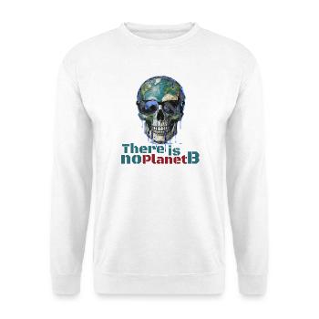 There Is No Planet B Tee Skull Eco Climate Protest - Unisex Sweatshirt - white - Front