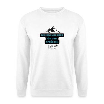 Ich bin nur hier fürs Après Ski - Unisex Pullover - Weiß - Vorne