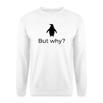 But why? Viral Nihilist Penguin Design - Unisex Sweatshirt - white - Front