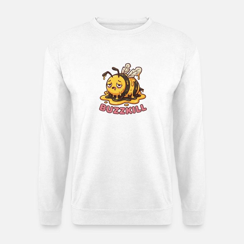 Don't Be A Buzzkiller – Lustiges Bienendesign - Unisex Pullover - Weiß