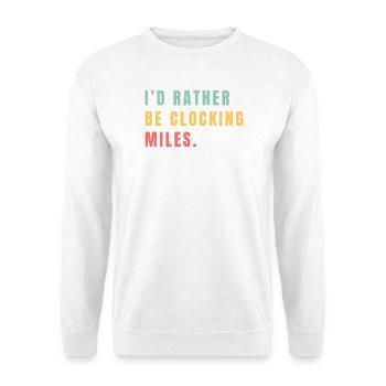 Ich würde lieber Meilen zurücklegen - Unisex Pullover - Weiß - Vorne