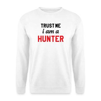Believe me, I'm a hunter - Unisex Sweatshirt - white - Front