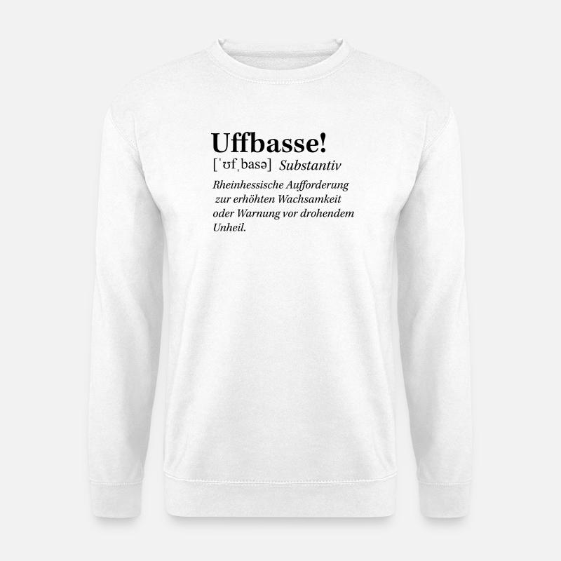 Mundart_Uffbasse - Unisex Pullover - Weiß