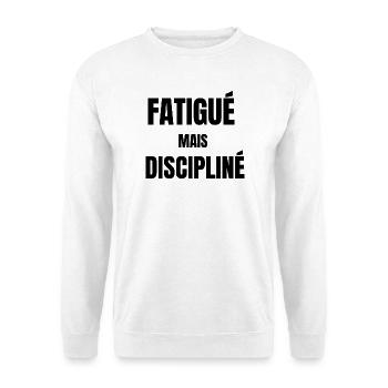 Tired but disciplined – work mindset - Unisex Sweatshirt - white - Front