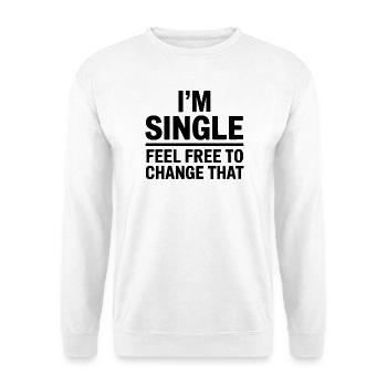 Single Sprüche Singles Lustiges Single Geschenk - Unisex Pullover - Weiß - Vorne