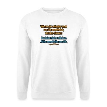 Du bist nicht allein Alle zweifeln an dir - Unisex Pullover - Weiß - Vorne