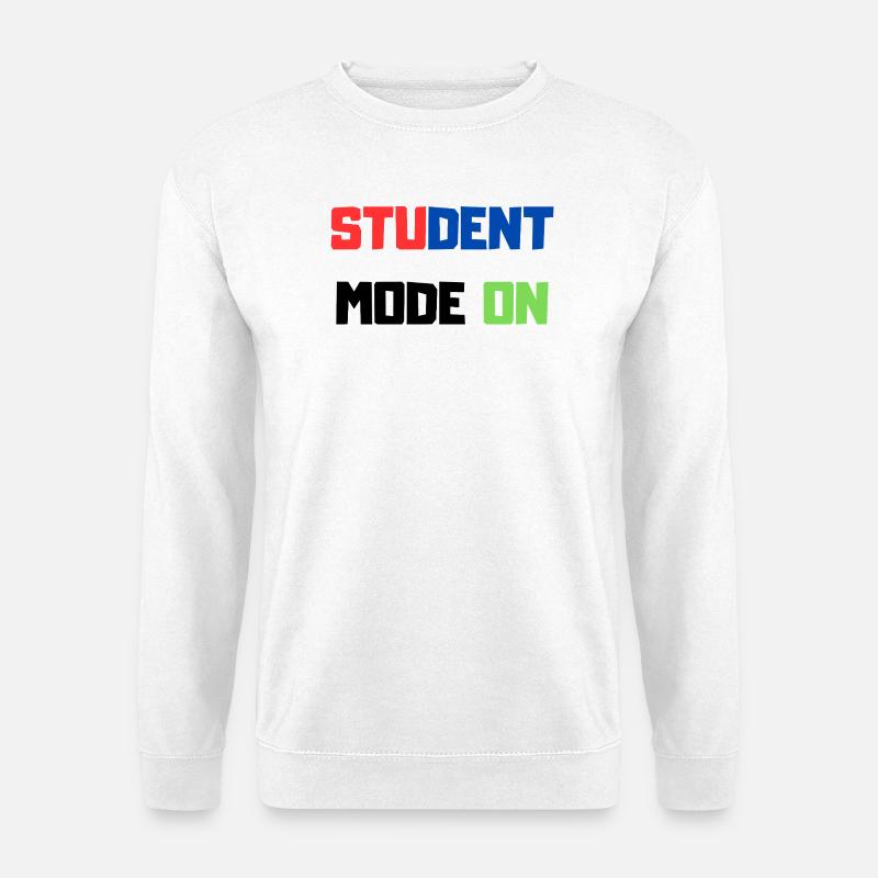 Funny Student – Student Mode ON - Unisex Sweatshirt - white