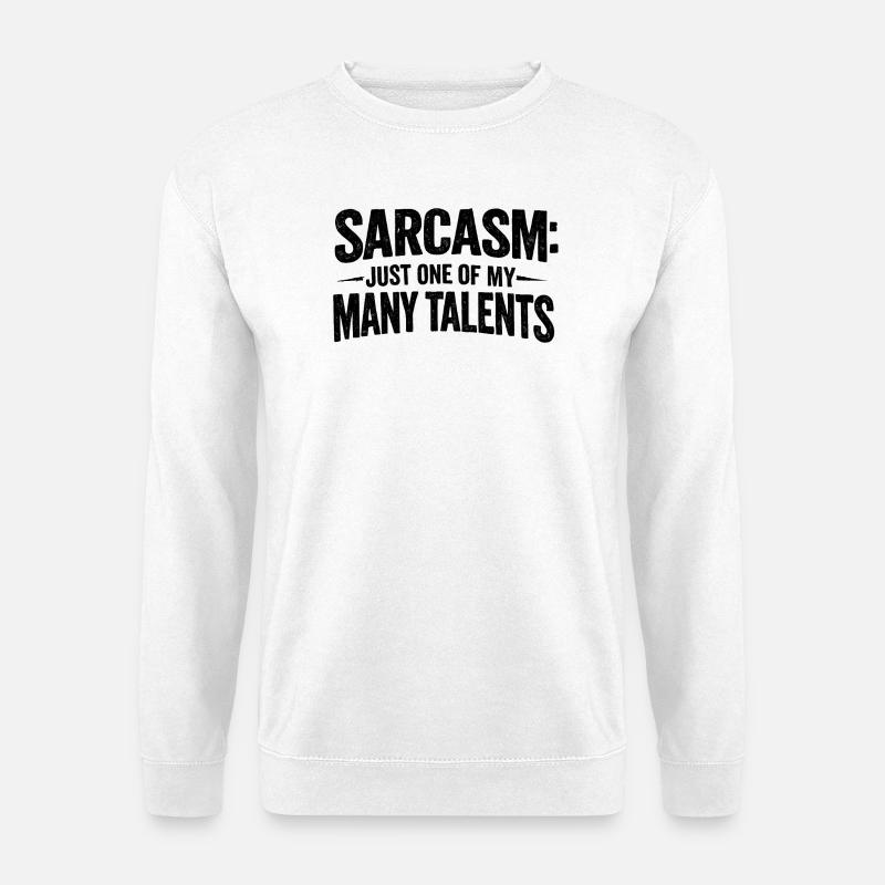 Sarcasm Sarcasm - Unisex Sweatshirt - white