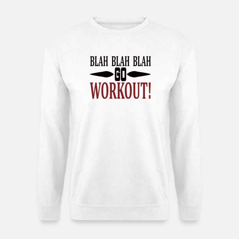 Blah Blah go workout - Unisex Sweatshirt - white