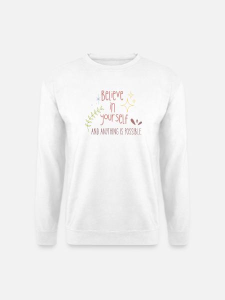 Believe in Yourself - Unisex Pullover - Weiß