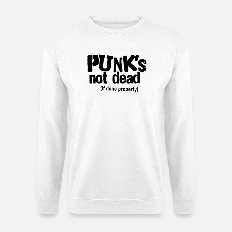 Punk if done properly - Unisex Sweatshirt - white