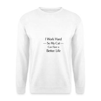 I work hard to make my cat have a life of luxury - Unisex Sweatshirt - white - Front