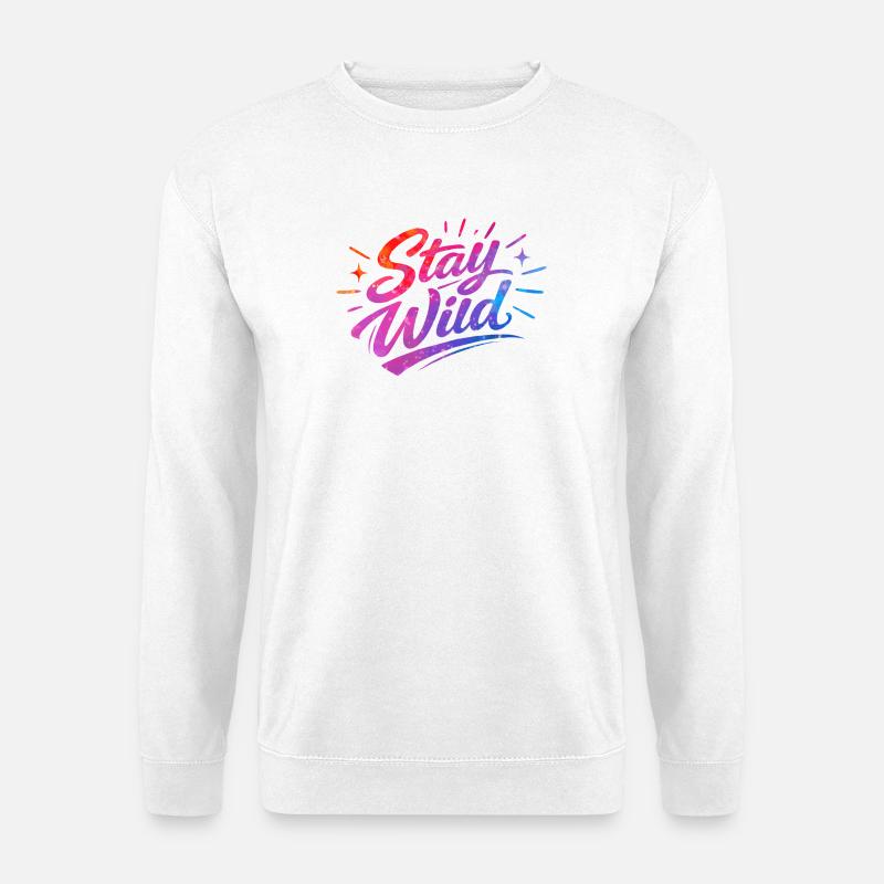 Stay_wild_ - Unisex Pullover - Weiß