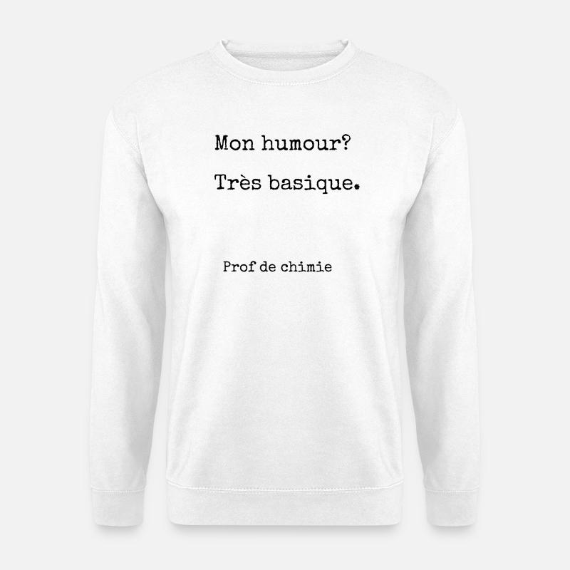 Humor des Chemielehrers - Unisex Pullover - Weiß