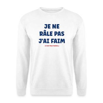I don't complain, I'm hungry - Unisex Sweatshirt - white - Front