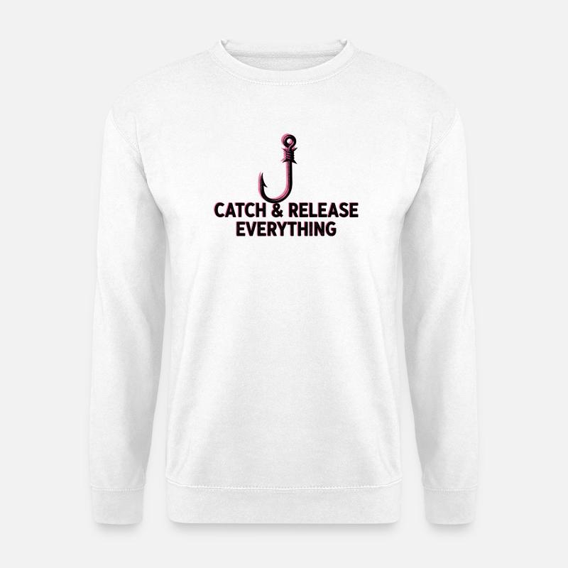 Catch & Release Everything - Unisex Sweatshirt - white