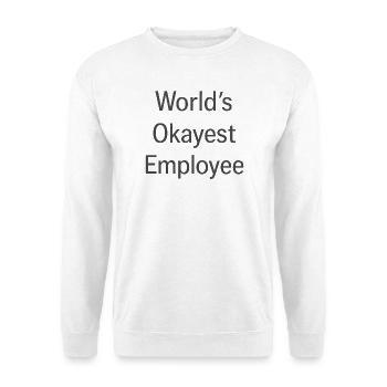Worlds Okayest Employee - Unisex Sweatshirt - white - Front