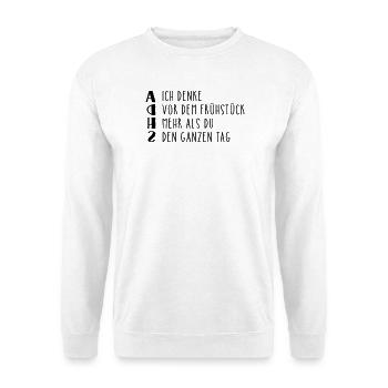Provokanter ADHS Spruch - Unisex Pullover - Weiß - Vorne