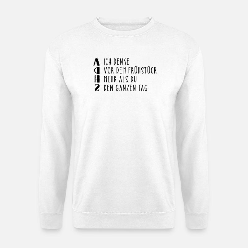 Déclaration provocante sur le TDAH - Sweat-shirt Unisexe - blanc