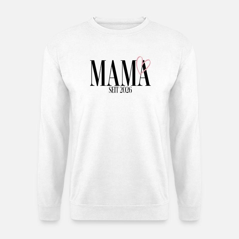 Mama seit 2026 - Unisex Pullover - Weiß