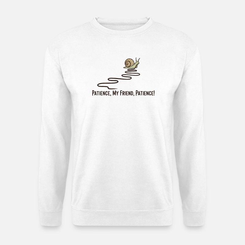 Geduld: Mein Freund Schnecke lustiges, langsames Tierzitat - Unisex Pullover - Weiß