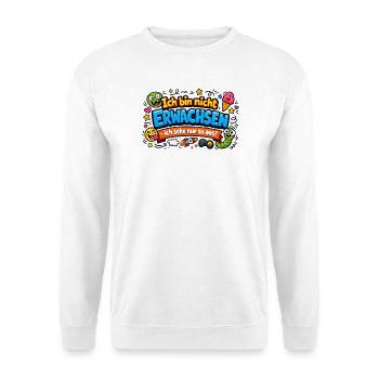 Ich bin nicht erwachsen Spruch Cartoon - Unisex Pullover - Weiß - Vorne