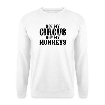 Pas mon cirque, pas mes singes - Sweat-shirt Unisexe - blanc - Devant
