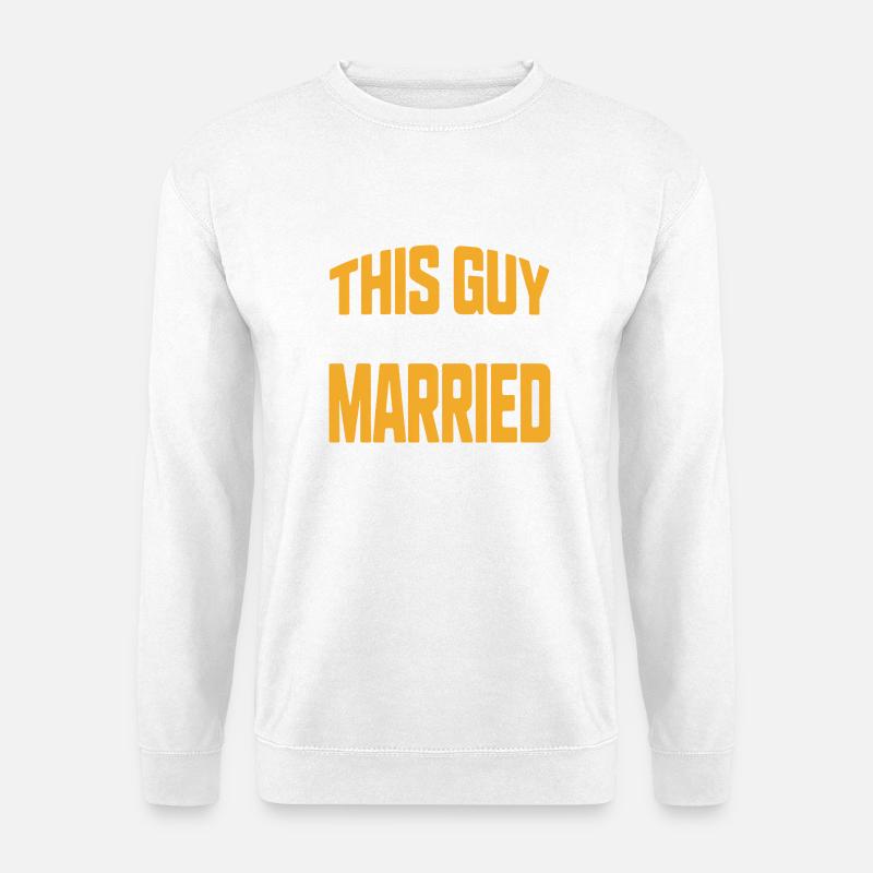 Dieser Typ heiratet - Unisex Pullover - Weiß