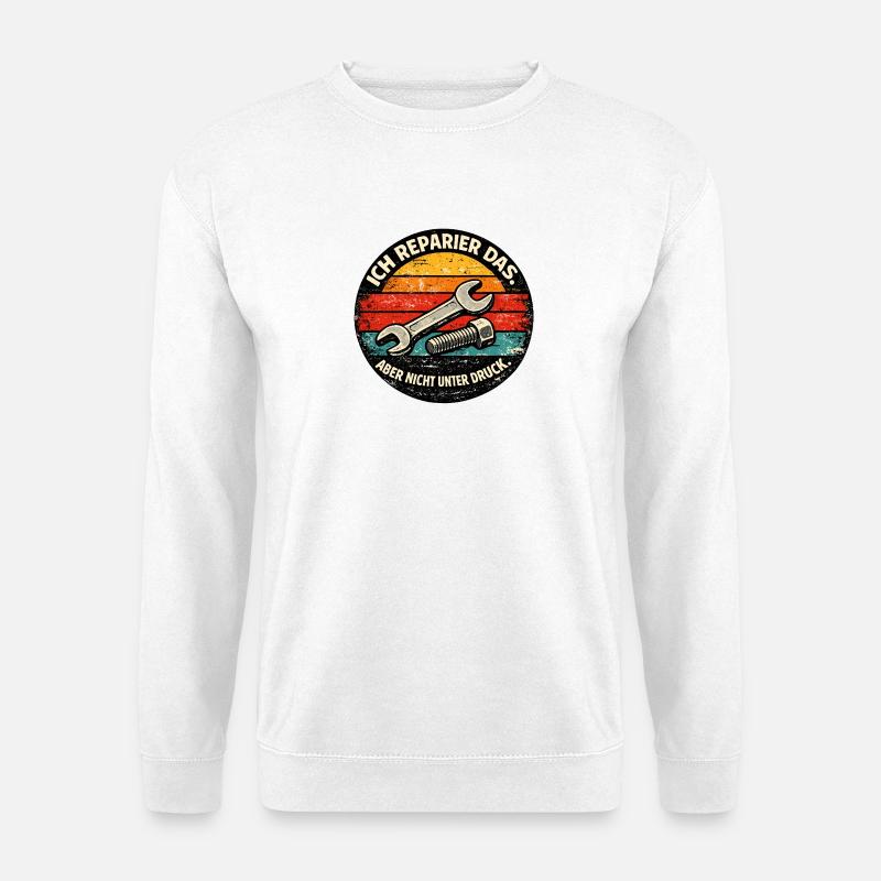 I'll fix it – not under pressure - Unisex Sweatshirt - white
