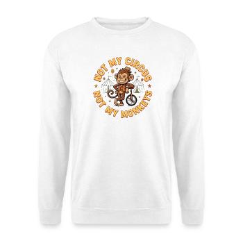 Pas mon cirque, pas mes singes - Sweat-shirt Unisexe - blanc - Devant