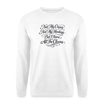 Nicht mein Zirkus, nicht meine Affen, ich kenne al - Unisex Pullover - Weiß - Vorne