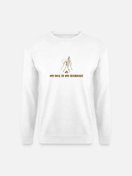 MY DOG IS MY SOULMATE - Unisex Pullover - Weiß