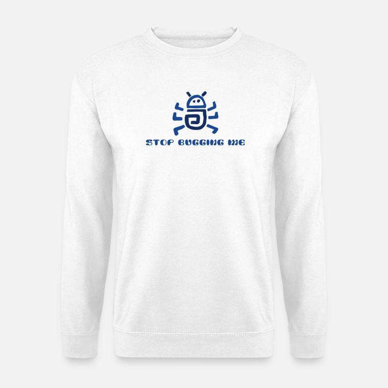 Hör auf, mich zu nerven. - Unisex Pullover - Weiß