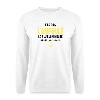 Du bist nicht die hellste Glühbirne - Unisex Pullover - Weiß - Vorne